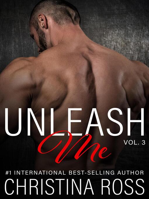 Title details for Unleash Me, Volume 3 by Christina Ross - Available